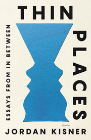 Thin Places By Jordan Kisner