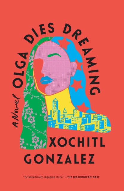 Olga Dies Dreaming By Xochitl Gonzalez
