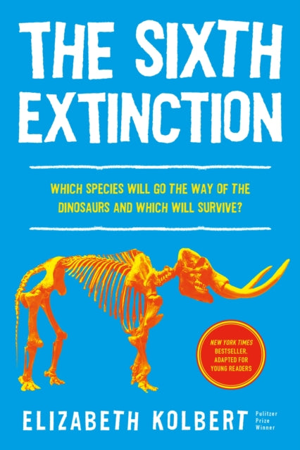 Sixth Extinction Young Readers A By Elizabeth Kolbert