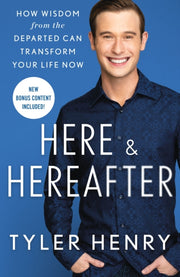 Here Hereafter By Tyler Henry