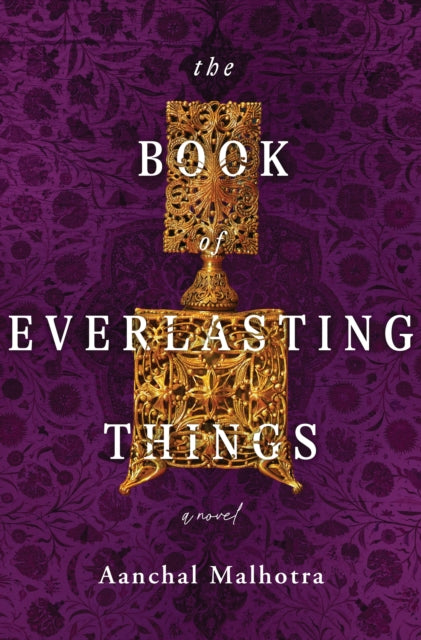Book Of Everlasting Things By Aanchal Malhotra