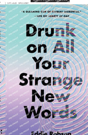 Drunk On All Your Strange New Words