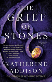 Grief Of Stones By Katherine Addison