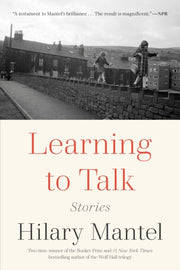 Learning To Talk By Hilary Mantel