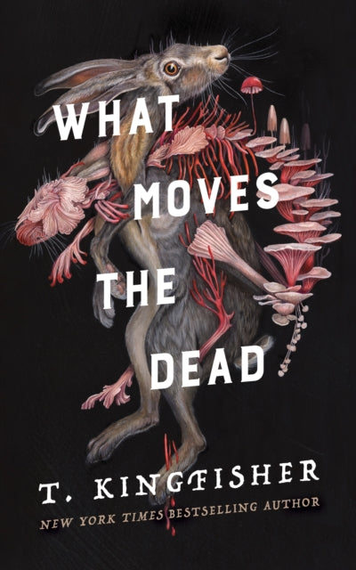 What Moves The Dead By T Kingfisher