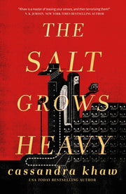 Salt Grows Heavy By Cassandra Khaw