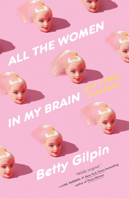All The Women In My Brain By Betty Gilpin