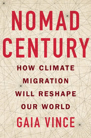 Nomad Century By Gaia Vince