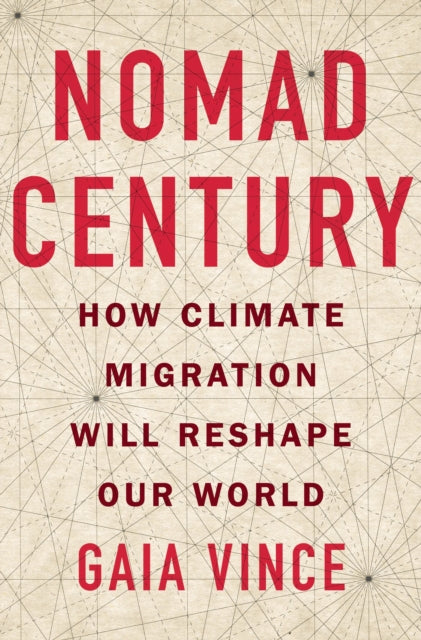Nomad Century By Gaia Vince
