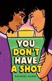 You Dont Have A Shot By Racquel Marie