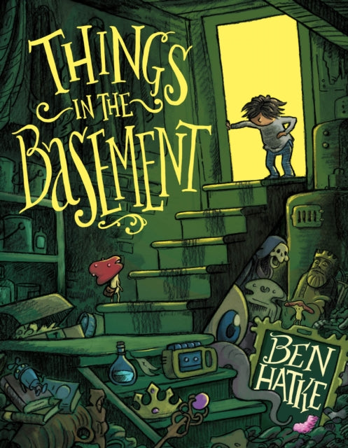 Things In The Basement By Ben Hatke