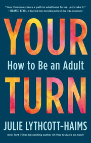 Your Turn By Julie Lythcott-haims