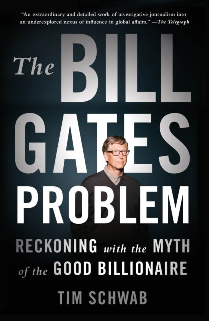 Bill Gates Problem By Tim Schwab