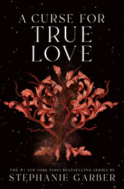 Curse For True Love By Stephanie Garber