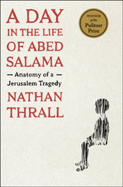 Day In The Life Of Abed Salama By Nathan Thrall