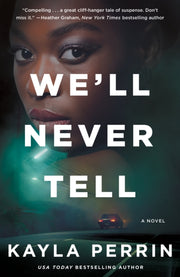 Well Never Tell By Kayla Perrin