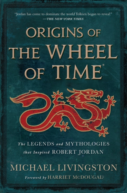 Origins Of The Wheel Of Time By Michael Livingston