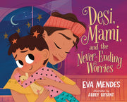 Desi Mami & The Neverending Worries