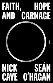 Faith Hope & Carnage By Nick Cave