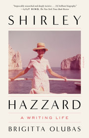 Shirley Hazzard A Writing Life By Brigitta Olubas