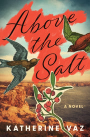 Above The Salt By Katherine Vaz