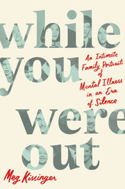 While You Were Out By Meg Kissinger