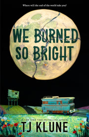 We Burn So Bright By Klune, Tj