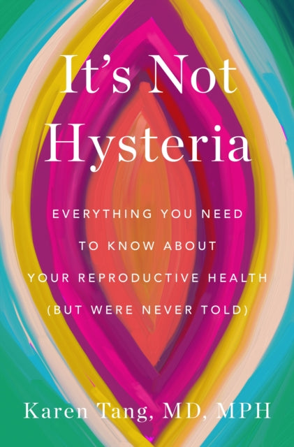 It's Not Hysteria By Tang, Dr Karen