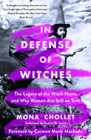 In Defense Of Witches By Mona Chollet