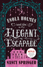 Enola Holmes & The Elegant Esca By Nancy Springer