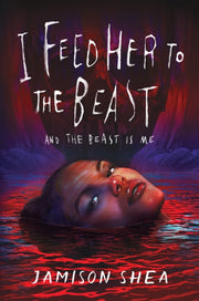 I Feed Her To The Beast And Beast Is Me By Shea, Jamison