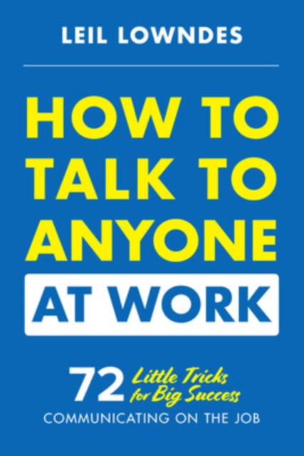 How To Talk To Anyone At Work