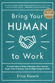 Bring Your Human To Work 10 Surefire Way