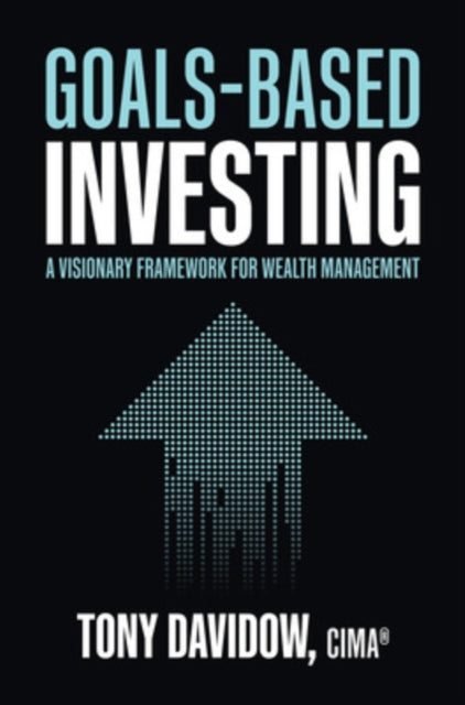 Goals-based Investing A Visionary Fram