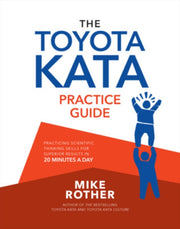 The Toyota Kata Practice Guide Practic
