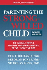 Parenting The Strongwilled Child Expande