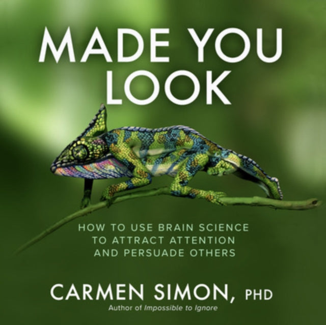 Made You Look How To Use Brain Science