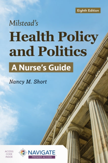 Milsteads Health Policy & Politics A Nur By Nancy M. Short (auth