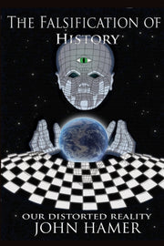 Falsification Of History: Our Distor By Hamer, John