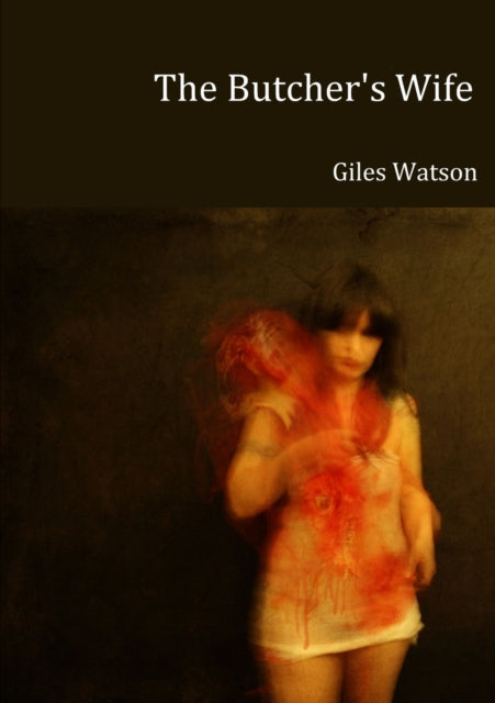 The Butcher's Wife By Watson, Giles
