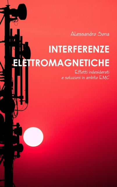 Interferenze Elettromagnetiche. Effetti By Sona, Alessandro