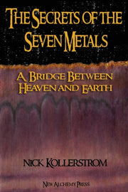 The Secrets Of The Seven Metals By Kollerstrom, Nichola