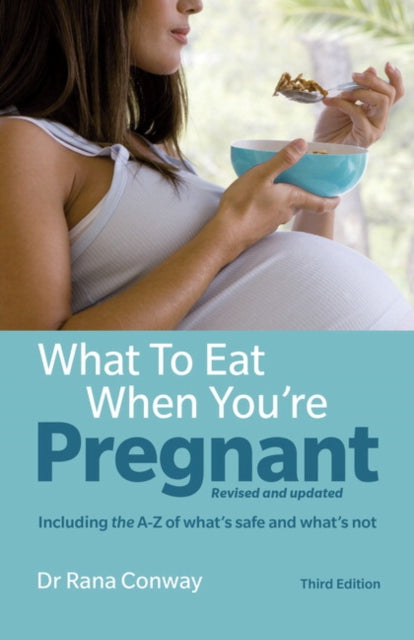 What To Eat When Youre Pregnantthe Healt By Conway, Rana