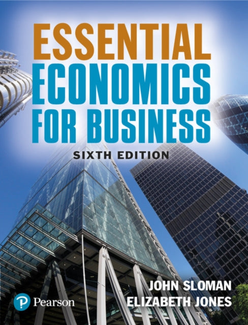Essential Economics For Business By Sloman  John