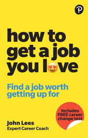 How To Get A Job You Love By Lees, John