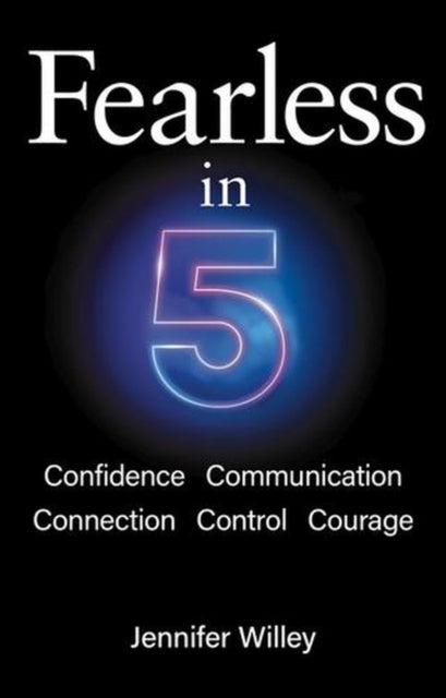 Fearless In 5 By Jennifer Willey