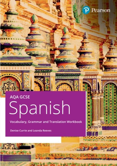 Aqa Gcse Spanish Vocabulary Grammar An By Denise Currie