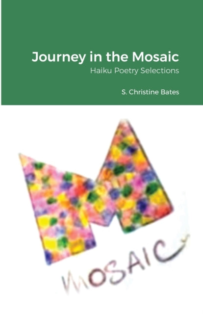 Journey In The Mosaic: Haiku Poetry Sele
