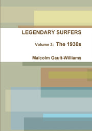 Legendary Surfers Volume 3: The 1930s By Gault-williams, Malc