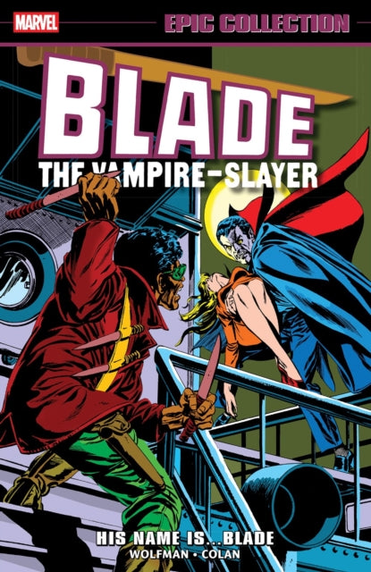 Blade Epic Collection His Name Is Blade By Wolfman, Marv